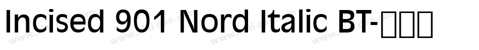 Incised 901 Nord Italic BT字体转换